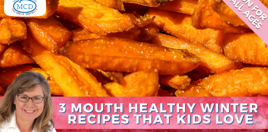 3 MOUTH HEALTHY WINTER SNACKS FOR KIDS