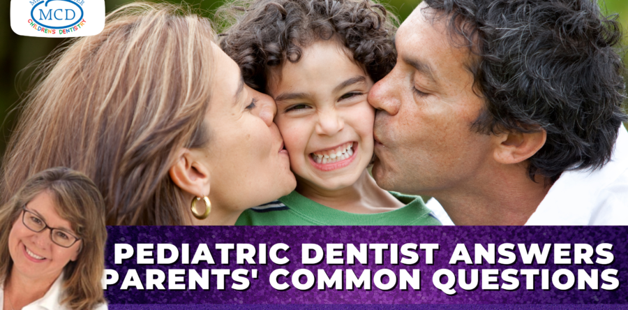 Pediatric Dentist Answers Most Commonly Asked Questions