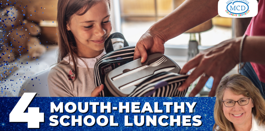 4 “Mouth Healthy” School Lunches